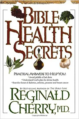 Biblické tajomstvá zdravia: Praktické odpovede, ktoré vám pomôžu - Bible Health Secrets: Practical Answers to Help You