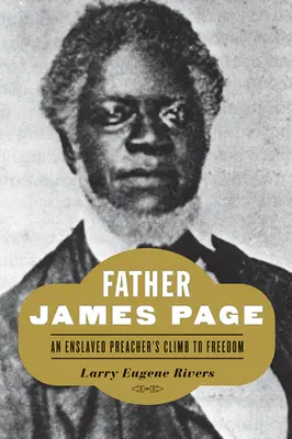 Otec James Page: Zotročený kazateľ na ceste za slobodou - Father James Page: An Enslaved Preacher's Climb to Freedom