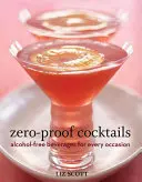 Koktaily s nulovou odolnosťou: Bezalkoholové nápoje na každú príležitosť - Zero-Proof Cocktails: Alcohol-Free Beverages for Every Occasion