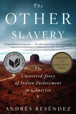 Iné otroctvo: Odhalený príbeh zotročovania Indiánov v Amerike - The Other Slavery: The Uncovered Story of Indian Enslavement in America