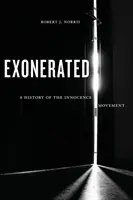Ospravedlnený: Dejiny hnutia za nevinnosť - Exonerated: A History of the Innocence Movement