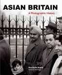 Ázijská Británia: Fotografické dejiny - Asian Britain: A Photographic History