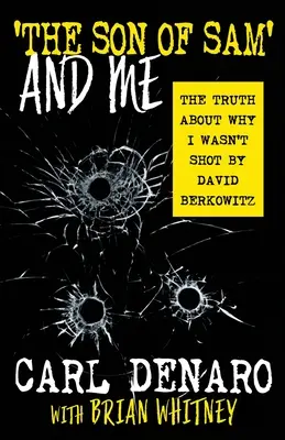 „Samov syn“ a ja: Pravda o tom, prečo som nebol zastrelený David Berkowitz - 'The Son Of Sam' And Me: The Truth About Why I Wasn't Shot By David Berkowitz