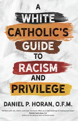 Príručka bieleho katolíka o rasizme a privilégiách - A White Catholic's Guide to Racism and Privilege