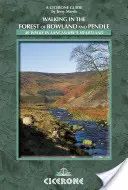 Walking in the Forest of Bowland and Pendle - 40 prechádzok v oblasti výnimočnej prírodnej krásy v Lancashire - Walking in the Forest of Bowland and Pendle - 40 walks in Lancashire's Area of Outstanding Natural Beauty