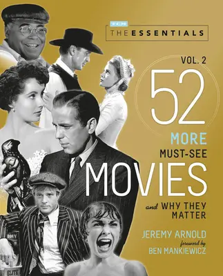 The Essentials Vol. 2: 52 ďalších filmov, ktoré musíte vidieť, a prečo sú dôležité - The Essentials Vol. 2: 52 More Must-See Movies and Why They Matter