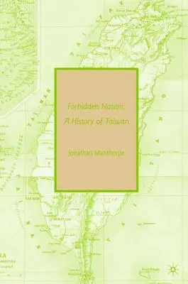 Zakázaný národ: Vydanie: Dejiny Taiwanu - Forbidden Nation: A History of Taiwan