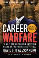 Kariérny boj: 10 pravidiel na budovanie úspešnej osobnej značky na bojisku biznisu - Career Warfare: 10 Rules for Building a Sucessful Personal Brand on the Business Battlefield