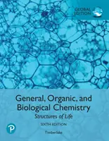 Všeobecná, organická a biologická chémia: Structures of Life, Global Edition - General, Organic, and Biological Chemistry: Structures of Life, Global Edition