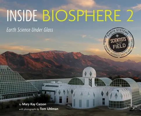 Vnútri biosféry 2: Veda o Zemi pod sklom - Inside Biosphere 2: Earth Science Under Glass