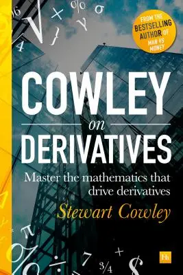 Deriváty za jeden deň: Všetko, čo potrebujete na zvládnutie matematiky, ktorá poháňa deriváty. - Derivatives in a Day: Everything You Need to Master the Mathematics Powering Derivatives