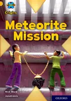 Počiatky projektu X: Zlatá kniha, Oxford Level 9: Meteoritová misia - Project X Origins: Gold Book Band, Oxford Level 9: Meteorite Mission
