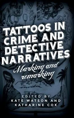 Tetovanie v kriminálnych a detektívnych príbehoch: Označovanie a pripomínanie - Tattoos in crime and detective narratives: Marking and remarking