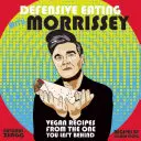 Obranné stravovanie s Morrisseym: Vegánske recepty od toho, ktorého ste nechali za sebou - Defensive Eating with Morrissey: Vegan Recipes from the One You Left Behind