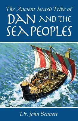 Staroveký izraelský kmeň Dan a morské národy - The Ancient Israeli Tribe of Dan and the Sea Peoples