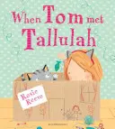 Keď Tom stretol Tallulah - When Tom Met Tallulah