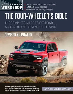 The Four-Wheeler's Bible: Kompletný sprievodca dobrodružnou jazdou v teréne a mimo neho. - The Four-Wheeler's Bible: The Complete Guide to Off-Road and Overland Adventure Driving