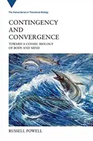 Náhodnosť a konvergencia: Na ceste ku kozmickej biológii tela a mysle - Contingency and Convergence: Toward a Cosmic Biology of Body and Mind