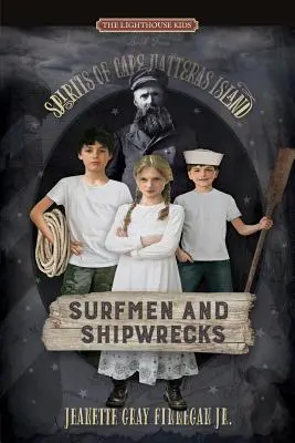 Príbojníci a vraky lodí: Duchovia ostrova Cape Hatteras - Surfmen and Shipwrecks: Spirits of Cape Hatteras Island