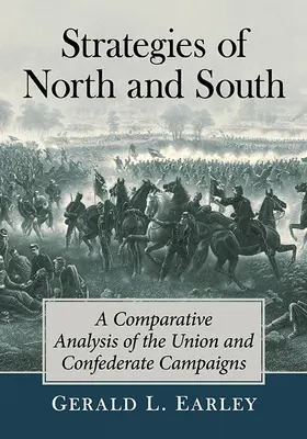 Stratégie severu a juhu: Porovnávacia analýza kampaní Únie a Konfederácie - Strategies of North and South: A Comparative Analysis of the Union and Confederate Campaigns