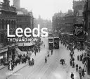 Leeds Vtedy a teraz - Leeds Then and Now