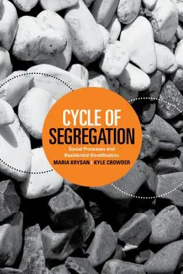 Cyklus segregácie: Sociálne procesy a rezidenčná stratifikácia - Cycle of Segregation: Social Processes and Residential Stratification