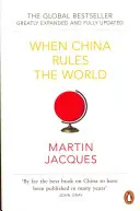 Keď Čína vládne svetu - Vzostup ríše stredu a koniec západného sveta [výrazne aktualizované a rozšírené] - When China Rules The World - The Rise of the Middle Kingdom and the End of the Western World [Greatly updated and expanded]