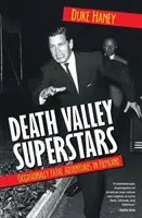 Superhviezdy Údolia smrti: Príležitostne osudové dobrodružstvá vo Filmlande - Death Valley Superstars: Occasionally Fatal Adventures in Filmland