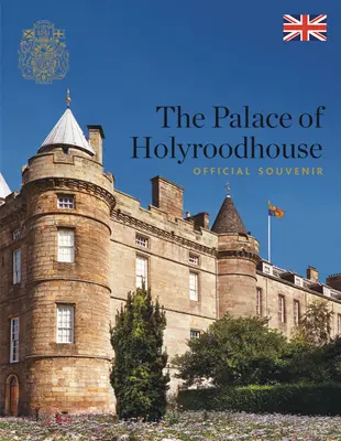 Palác Holyroodhouse: Oficiálny suvenír - The Palace of Holyroodhouse: Official Souvenir