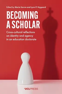 Stať sa vedcom: Medzikultúrne úvahy o identite a agentúre v doktorandskom štúdiu v oblasti vzdelávania - Becoming a Scholar: Cross-Cultural Reflections on Identity and Agency in an Education Doctorate