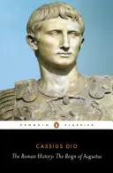 Rímske dejiny: The Reign of Augustus (Vláda Augusta) - The Roman History: The Reign of Augustus
