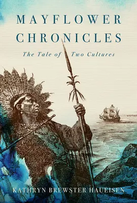 Mayflower Chronicles: Príbeh dvoch kultúr - Mayflower Chronicles: The Tale of Two Cultures