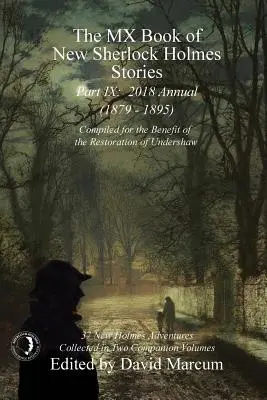 MX kniha nových príbehov Sherlocka Holmesa - IX. časť: Ročenka 2018 (1879-1895) (séria MX kniha nových príbehov Sherlocka Holmesa) - The MX Book of New Sherlock Holmes Stories - Part IX: 2018 Annual (1879-1895) (MX Book of New Sherlock Holmes Stories Series)
