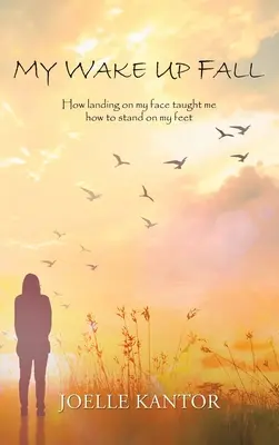 Moja jeseň prebudenia: Ako ma pristátie na tvári naučilo stáť na nohách - My Wake up Fall: How Landing on My Face Taught Me How to Stand on My Feet
