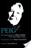 Peig: Autobiografia Peiga Sayersa z Veľkého Blasketovho ostrova - Peig: The Autobiography of Peig Sayers of the Great Blasket Island