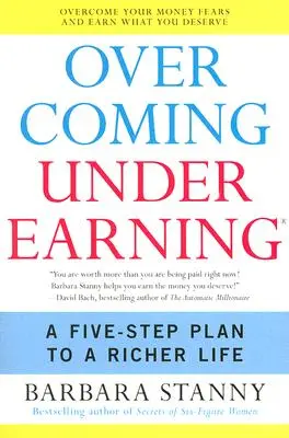 Prekonávanie nedostatočného učenia: Päťkrokový plán na bohatší život - Overcoming Underearning: A Five-Step Plan to a Richer Life