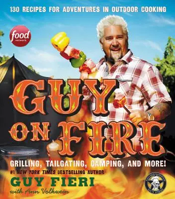 Chlap v ohni: 130 receptov na dobrodružstvo varenia v prírode - Guy on Fire: 130 Recipes for Adventures in Outdoor Cooking