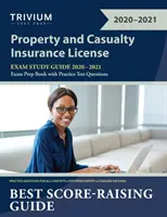 Príručka na štúdium licenčnej skúšky na poistenie majetku a úrazov 2020-2021: Prípravná kniha na skúšku P&C s praktickými otázkami na test - Property and Casualty Insurance License Exam Study Guide 2020-2021: P&C Exam Prep Book with Practice Test Questions