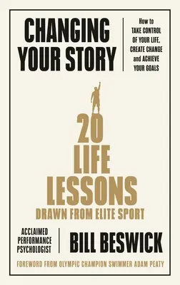 Zmeniť svoj príbeh: Ako prevziať kontrolu nad svojím životom, vytvoriť zmenu a dosiahnuť svoje ciele - Changing Your Story: How to Take Control of Your Life, Create Change and Achieve Your Goals