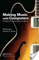 Tvorba hudby pomocou počítačov: Tvorivé programovanie v jazyku Python - Making Music with Computers: Creative Programming in Python
