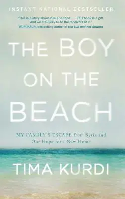 Chlapec na pláži: Útek mojej rodiny zo Sýrie a naša nádej na nový domov - The Boy on the Beach: My Family's Escape from Syria and Our Hope for a New Home