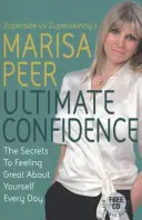 Dokonalé sebavedomie - Tajomstvo, ako sa cítiť skvele každý deň - Ultimate Confidence - The Secrets to Feeling Great About Yourself Every Day