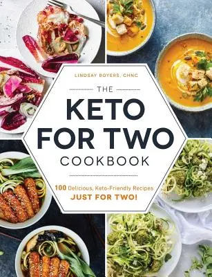 Kuchárska kniha Keto pre dvoch: Keto kuchárka pre dvoch: 100 chutných receptov pre dvoch! - The Keto for Two Cookbook: 100 Delicious, Keto-Friendly Recipes Just for Two!