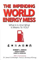 Hroziaci svetový energetický chaos: Čo to je a čo to pre vás znamená! - The Impending World Energy Mess: What It Is and What It Means to You!
