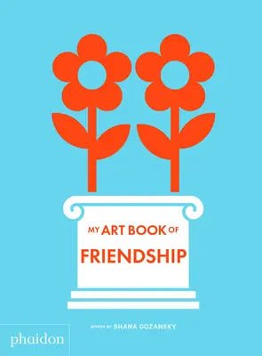 Moja umelecká kniha o priateľstve - My Art Book of Friendship