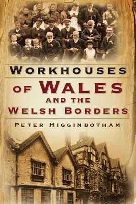 Pracovné domy Walesu a waleských hraníc - Workhouses of Wales and the Welsh Borders