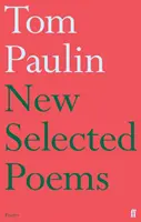 Nové vybrané básne Toma Paulina - New Selected Poems of Tom Paulin