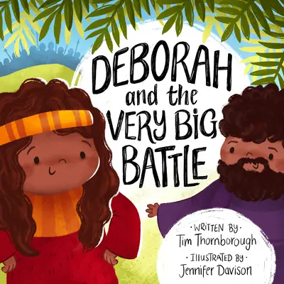 Debora a veľmi veľká bitka - Deborah and the Very Big Battle