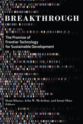 Prielom: Prísľub hraničných technológií pre udržateľný rozvoj - Breakthrough: The Promise of Frontier Technologies for Sustainable Development