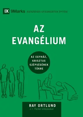 Az Evanglium (Evanjelium) (maďarsky): (Evanjelium): Ako Cirkev zobrazuje krásu Krista - Az Evanglium (The Gospel) (Hungarian): How the Church Portrays the Beauty of Christ
